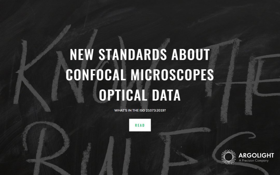New standards about Confocal microscopes optical data: what’s in the ISO 21073:2019?