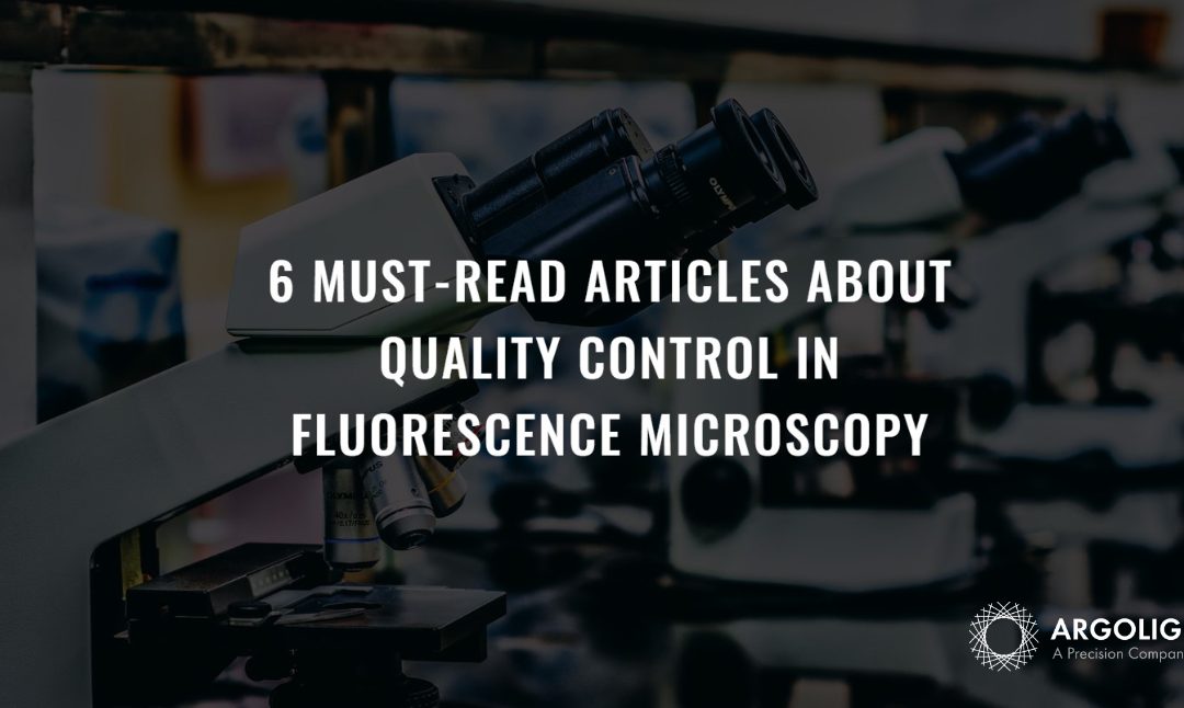 6 must-read articles about Quality Control in fluorescence microscopy
