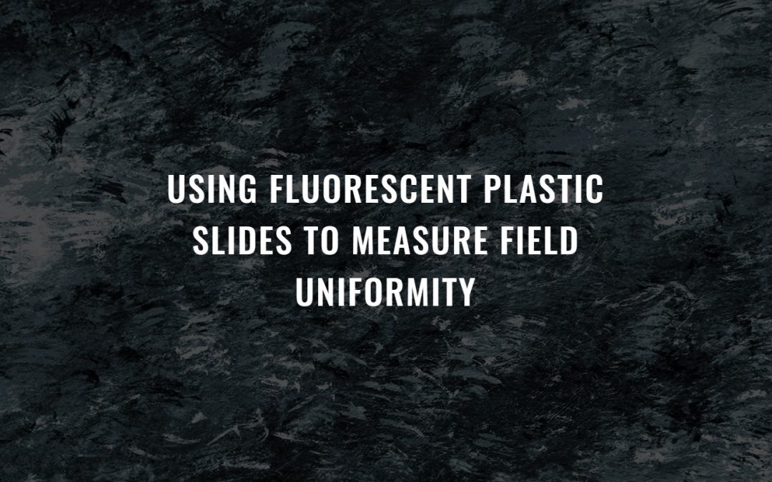 Using fluorescent plastic slides to measure field uniformity